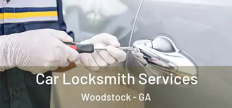 Car Locksmith Services Woodstock - GA