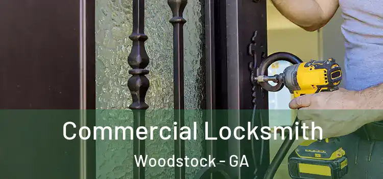 Commercial Locksmith Woodstock - GA