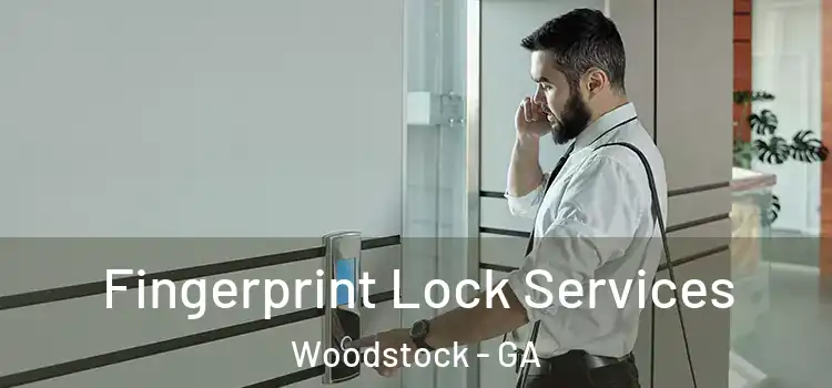 Fingerprint Lock Services Woodstock - GA