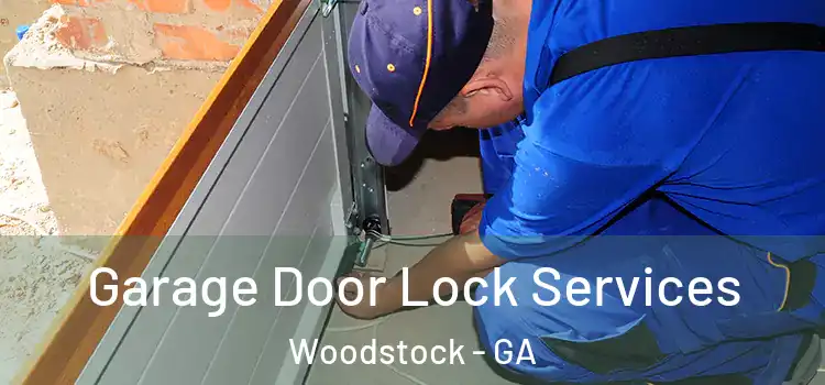 Garage Door Lock Services Woodstock - GA