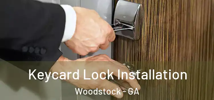 Keycard Lock Installation Woodstock - GA