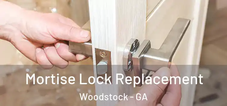 Mortise Lock Replacement Woodstock - GA